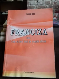 FRANCIZA SAU CUM SA FACI BANI PE REUSITA ALTUIA - VIOREL ROS