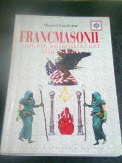FRANCMASONII. MARII CONSPIRATORI DIN SUA - MARCEL FANDARAC