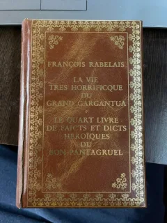 Francois Rabelais La vie tres horrificque du Grand Gargantua Pantagruel