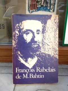 Francois Rabelais si cultura populara in Evul mediu si in renastere -M. Bahtin