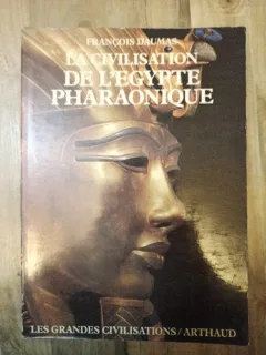 Francoise Daumas - La Civilization de L'Egypte Pharaonique
