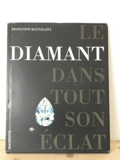 Francoise Kostolany - Le Diamant Dans Tout Son Eclat