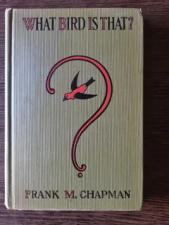 Frank M. Chapman - What bird is that? (din biblioteca lui Ion I. Catuneanu)