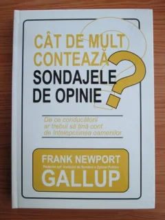 Frank Newport - Cat de mult conteaza sondajele de opinie?
