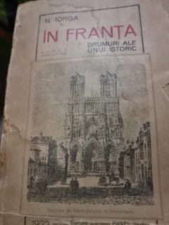Franta , Drumuri ale unui vechi istoric - N. Iorga