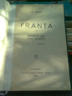 Franta , Drumuri ale unui vechi istoric - N. Iorga