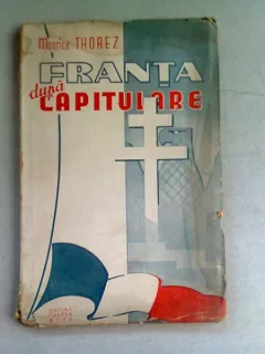 FRANTA DUPA CAPITULARE - MAURICE THOREZ