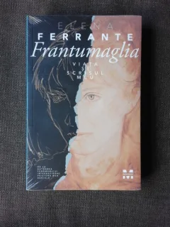 FRANTUMAGLIA, VIATA SI SCRISUL MEU - ELENA FERRANTE