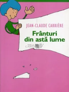 FRANTURI DIN ASTA LUME - JEAN-CLAUDE CARRIERE