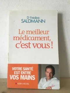 Frederic Saldmann - Le Meilleur Medicament c'est Vous!