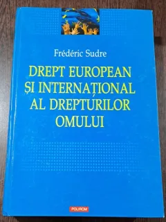 Frederic Sudre - Drept european si international al drepturilor omului