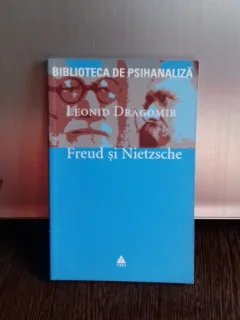 FREUD SI NIETZSCHE - LEONID DRAGOMIR