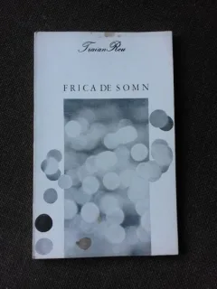 FRICA DE SOMN - TRAIAN REU  (CU DEDICATIA AUTORULUI PENTRU POETUL VASILE ZAMFIR)