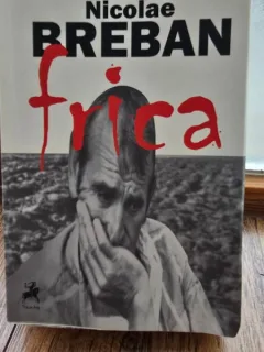 Frica - Nicolae Breban