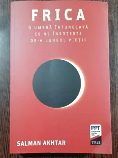 Frica: o umbra intunecata ce ne insoteste de-a lungul vietii - Salman Akhtar