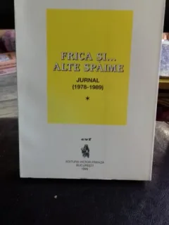 FRICA SI ALTE SPAIME. JURNAL (1978-1989) - TITEL CONSTANTINESCU     VOL. 1