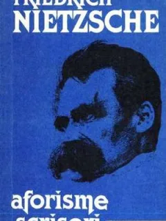 FRIEDRICH NIETZSCHE - AFORISME- SCRISORI {HUMANITAS 1992, 272 PAG}