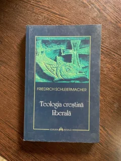 Friedrich Schleiermacher - Teologia crestina liberala