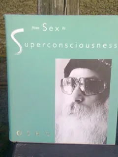 FROM SEX TO SUPERCONSCIOUSNESS - OSHO