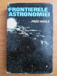 FRONTIERELE ASTRONOMIEI - FRED HOYLE