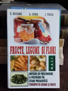 FRUCTE, LEGUME SI FLORI - D. BECEANU
