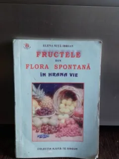 FRUCTELE DIN FLORA SPONTANA IN HRANA VIE - ELENA NITA IBRIAN
