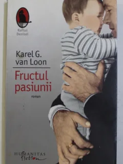 FRUCTUL PASIUNII DE KAREL G. VAN LOON
