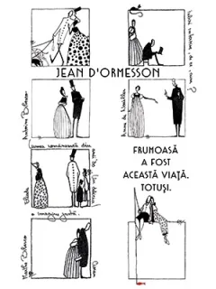 Frumoasă a fost această viaţă. Totuşi.  Editura:- Jean D'ormesson