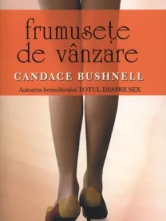 FRUMUSETE DE VANZARE - CANDACE BUSHNELL