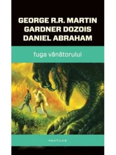 FUGA VANATORULUI - GEORGE R.R. MARTIN
