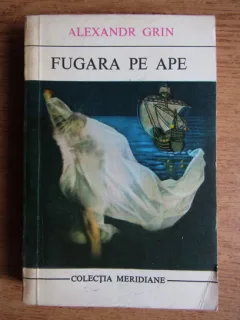 FUGARA PE APE - ALEXANDR GRIN