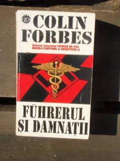 FUHRERUL SI DAMNATII - COLIN FORBES