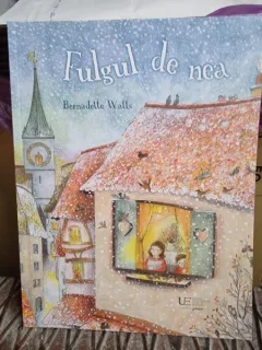 Fulgul de nea - Bernadette Watts
