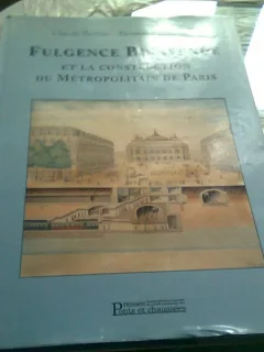 Fulgence Bienvenüe et la construction du Métropolitain de Paris - Claude Berton  (carte in limba franceza)