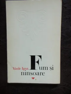 FUM SI NINSOARE - VASILE IGNA