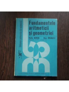 FUNDAMENTELE ARITMETICII SI GEOMETRIEI - RADU MIRON