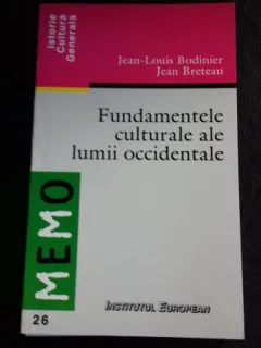 FUNDAMENTELE CULTURALE ALE LUMII OCCIDENTALE - JEAN LOUIS BODINIER