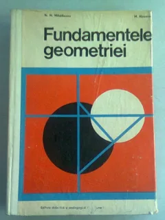 FUNDAMENTELE GEOMETRIE - N.N. MIHAILEANU