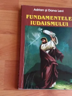 FUNDAMENTELE IUDAISMULUI-ADRIAN SI DANA LEVI