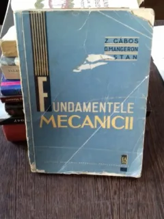 FUNDAMENTELE MECANICII - Z. GABOS
