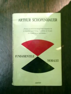 Fundamentele moralei - Arthur Schopenhauer
