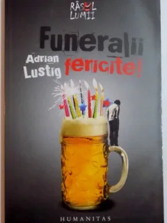 Funeralii fericite! - Adrian Lustig