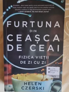 Furtuna din ceasca de ceai, fizica vietii de zi cu zi - Helen Czerski