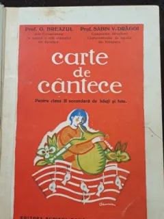 G. Breazul, Sabin V. Dragoi - Carte de Cantece pentru clasa II secundara si carte de Cantece pentru clasa III secundara, coligate