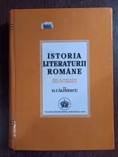 G. Calinescu - Istoria Literaturii Romane - De la Origini pana in Prezent