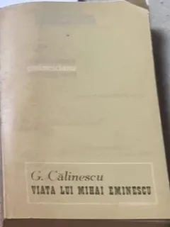 G. Calinescu - Viata lui Mihai Eminescu