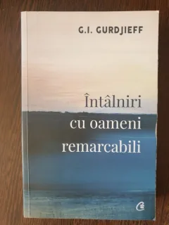 G. I. Gurdjieff - Intalniri cu oameni remarcabili