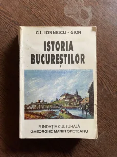 G. I. Ionnescu Gion - Istoria Bucurestilor
