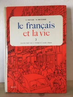 G. Mauger, M. Brueziere - Le Francais et la Vie. Vol. 3