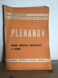 G. V. Plehanov - Despre Conceptia Materialista a Istoriei